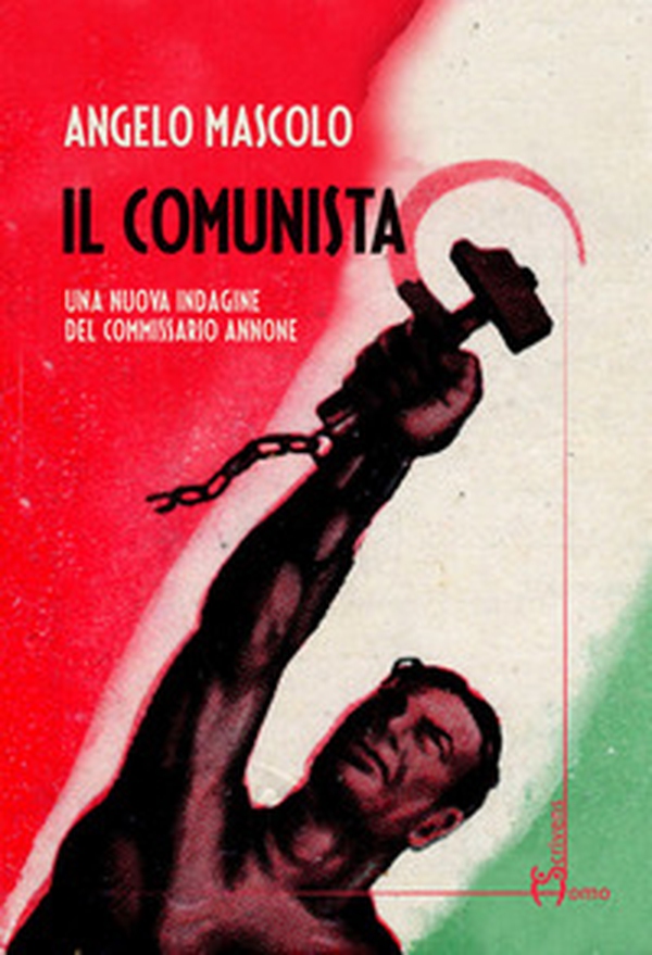 Il comunista. Una nuova indagine del commissario Annone - Librerie.coop Il comunista. Una nuova indagine del commissario Annone - Librerie.coop