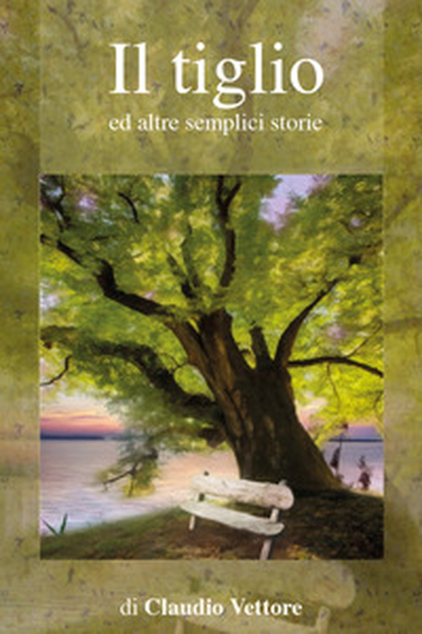 Il tiglio ed altre semplici storie - Librerie.coop Il tiglio ed altre semplici storie - Librerie.coop