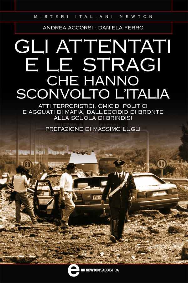 Gli attentati e le stragi che hanno sconvolto l'Italia - Librerie.coop Gli attentati e le stragi che hanno sconvolto l'Italia - Librerie.coop