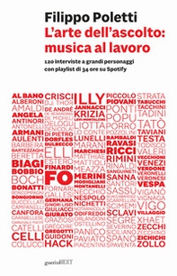 L'arte dell'ascolto: musica al lavoro. 120 interviste a grandi personaggi con playlist di 34 ore su Spotify - Librerie.coop L'arte dell'ascolto: musica al lavoro. 120 interviste a grandi personaggi con playlist di 34 ore su Spotify - Librerie.coop