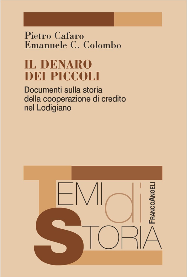 Il denaro dei piccoli. Documenti sulla storia della cooperazione di credito nel Lodigiano - Librerie.coop Il denaro dei piccoli. Documenti sulla storia della cooperazione di credito nel Lodigiano - Librerie.coop