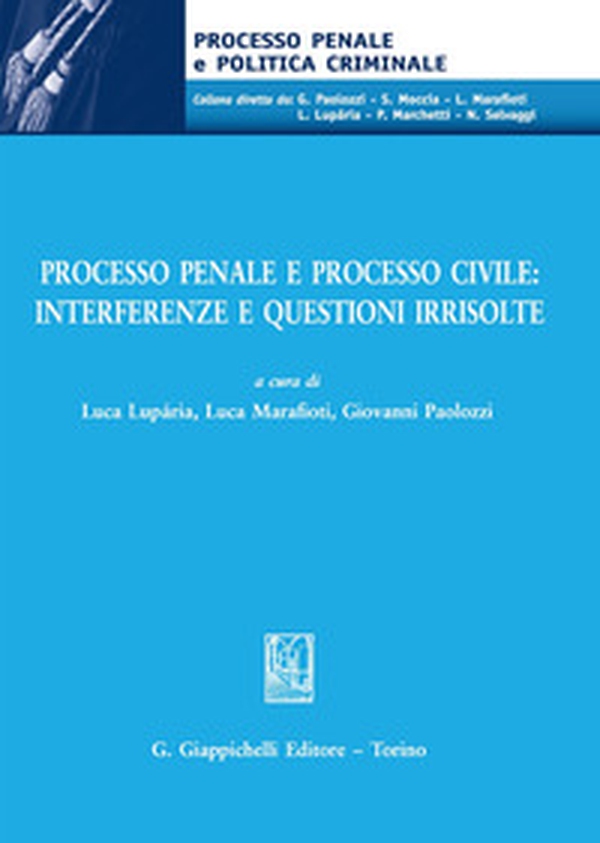 Processo penale e processo civile: interferenze e questioni irrisolte - Librerie.coop Processo penale e processo civile: interferenze e questioni irrisolte - Librerie.coop