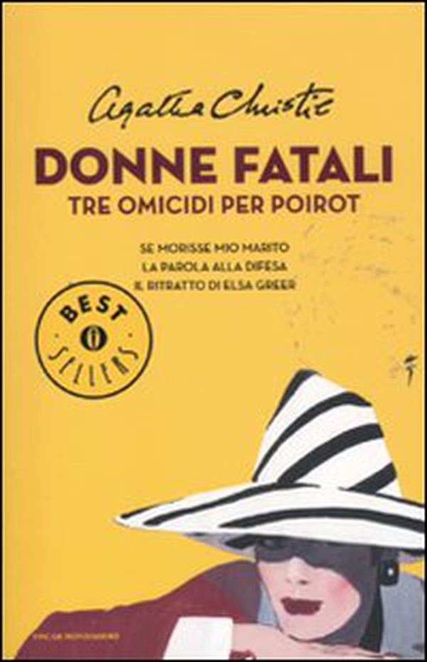 Donne fatali. Tre omicidi per Poirot: Se morisse mio marito-La parola alla difesa-Il ritratto di Elsa Greer - Librerie.coop Donne fatali. Tre omicidi per Poirot: Se morisse mio marito-La parola alla difesa-Il ritratto di Elsa Greer - Librerie.coop