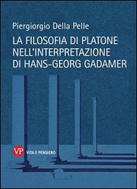 La filosofia di Platone nell'interpretazione di Hans-Georg Gadamer - Librerie.coop