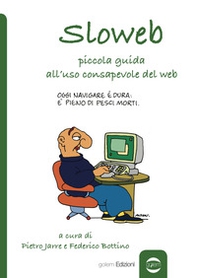 Sloweb. Piccola guida all'uso consapevole del web - Librerie.coop