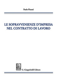 Le sopravvenienze d'impresa nel contratto di lavoro - Librerie.coop