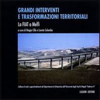 Grandi interventi e trasformazioni territoriali. La Fiat a Melfi - Librerie.coop
