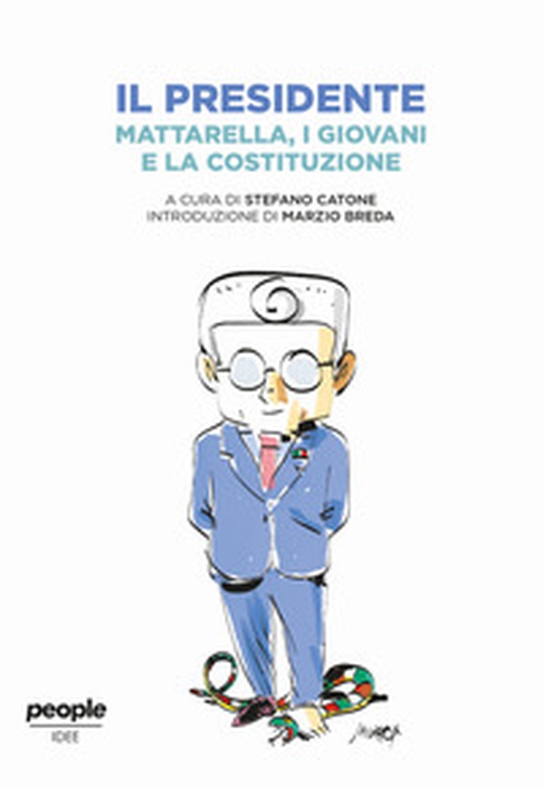 Il presidente. Mattarella, i giovani e la Costituzione - Librerie.coop Il presidente. Mattarella, i giovani e la Costituzione - Librerie.coop