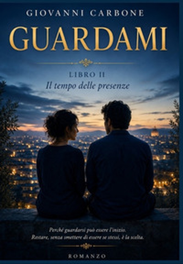 Il tempo delle presenze. Guardami - Vol. 2 - Librerie.coop