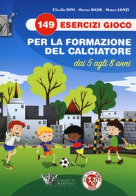 149 esercizi gioco per la formazione del calciatore dai 5 agli 8 anni - Librerie.coop