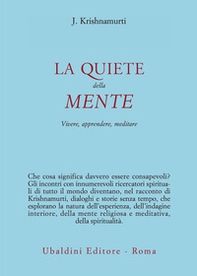 La quiete della mente. Vivere, apprendere, meditare - Librerie.coop La quiete della mente. Vivere, apprendere, meditare - Librerie.coop
