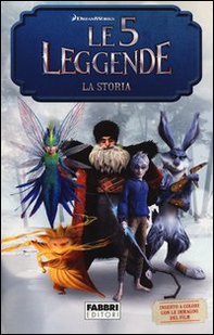 Le 5 leggende. La storia - Librerie.coop