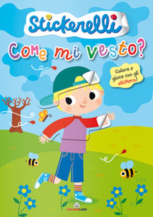 Come mi vesto? (bimbi). Stickerelli. Con adesivi - Librerie.coop Come mi vesto? (bimbi). Stickerelli. Con adesivi - Librerie.coop