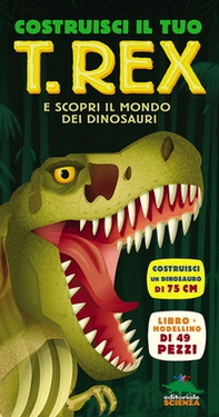 Costruisci il tuo T-Rex e scopri il mondo dei dinosauri. Libro pop-up - Librerie.coop