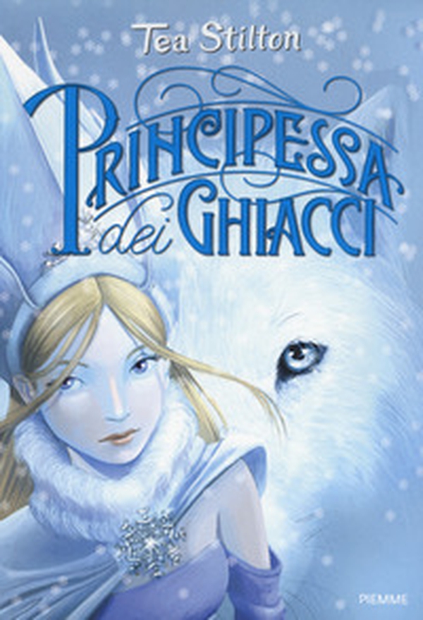 Principessa dei ghiacci. Principesse del regno della fantasia - Vol. 1 - Librerie.coop Principessa dei ghiacci. Principesse del regno della fantasia - Vol. 1 - Librerie.coop