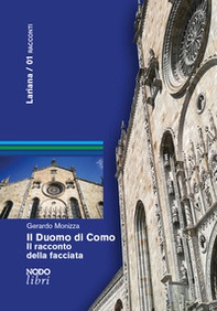Il duomo di Como. Il racconto della facciata - Librerie.coop Il duomo di Como. Il racconto della facciata - Librerie.coop