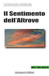Il sentimento dell'altrove - Librerie.coop