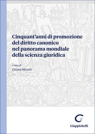 Cinquant'anni di promozione del diritto canonico nel panorama mondiale della scienza giuridica - Librerie.coop