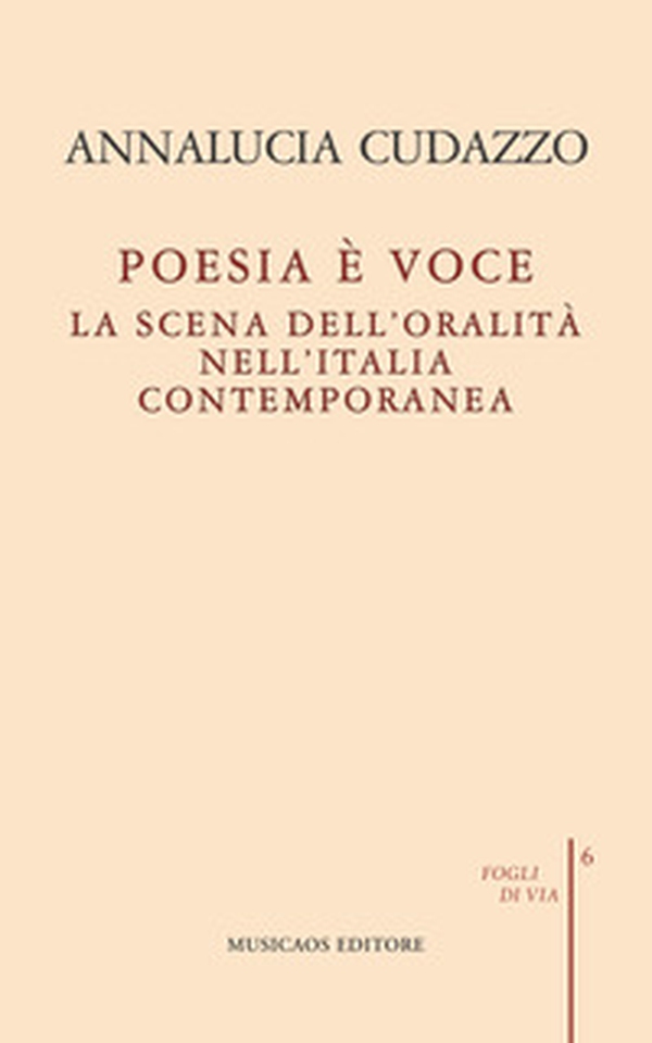 Poesia è voce. La scena dell'oralità nell'Italia contemporanea - Librerie.coop