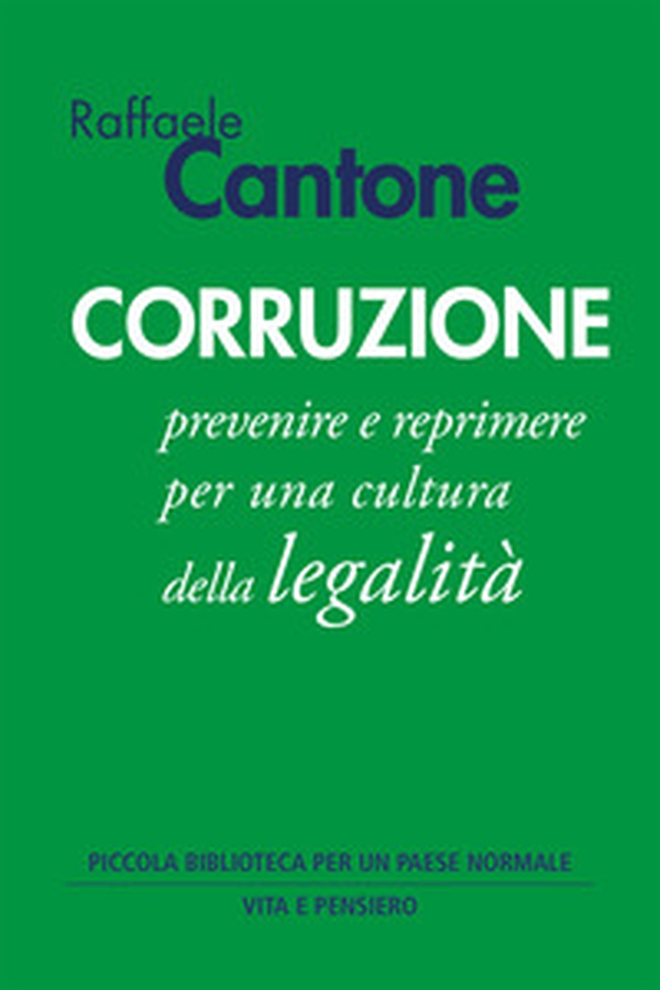 Corruzione. Prevenire e reprimere per una cultura della legalità - Librerie.coop Corruzione. Prevenire e reprimere per una cultura della legalità - Librerie.coop