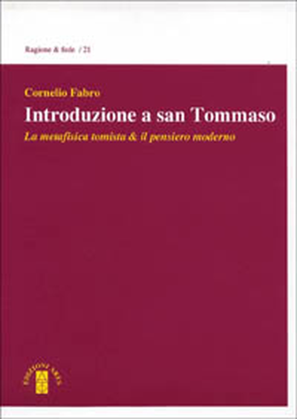 Introduzione a san Tommaso. La metafisica tomista & il pensiero moderno - Librerie.coop Introduzione a san Tommaso. La metafisica tomista & il pensiero moderno - Librerie.coop