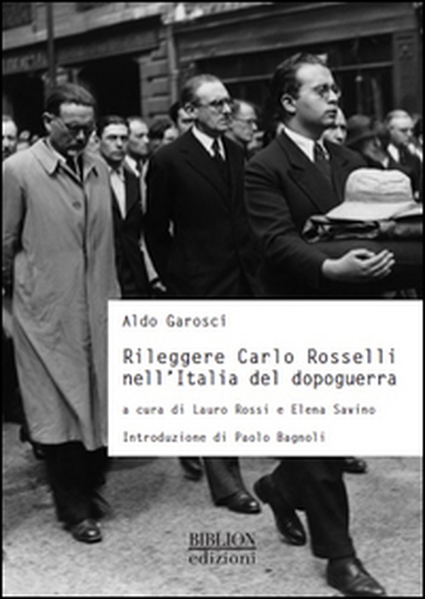 Rileggere Carlo Rosselli nell'Italia del dopoguerra - Librerie.coop