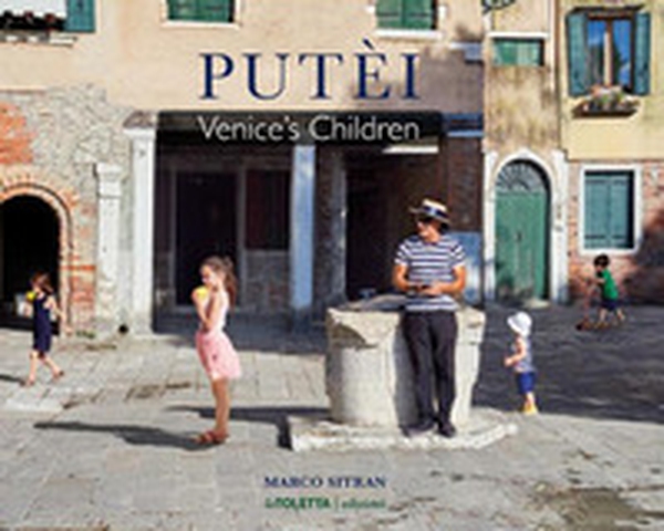 Putèi. Venice's children. Ediz. italiana e inglese - Librerie.coop