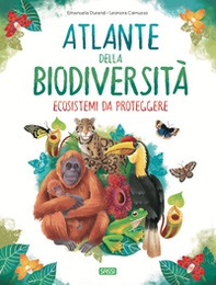 Atlante della biodiversità. Ecosistemi da proteggere - Librerie.coop Atlante della biodiversità. Ecosistemi da proteggere - Librerie.coop