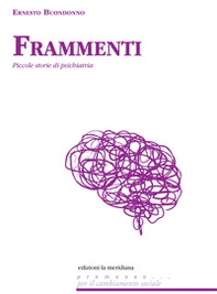 Frammenti. Piccole storie di psichiatria - Librerie.coop