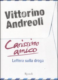 Carissimo amico. Lettera sulla droga - Librerie.coop