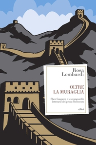 Oltre la muraglia - Librerie.coop Oltre la muraglia - Librerie.coop