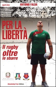 Per la libertà. Il rugby oltre le sbarre - Librerie.coop
