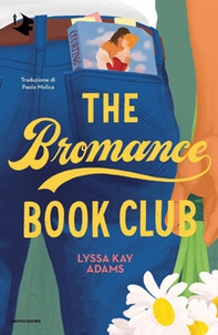 The Bromance Book Club. Ediz. italiana - Librerie.coop