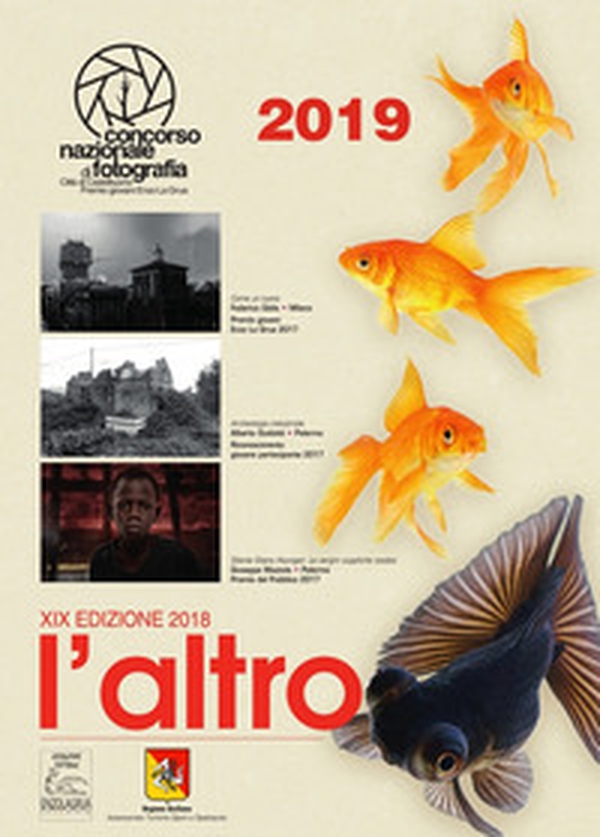 L'altro. 19° Concorso nazionale di fotografia città di Castelbuono. Premio giovani Enzo La Grua 2019. Calendario 2019 - Librerie.coop L'altro. 19° Concorso nazionale di fotografia città di Castelbuono. Premio giovani Enzo La Grua 2019. Calendario 2019 - Librerie.coop