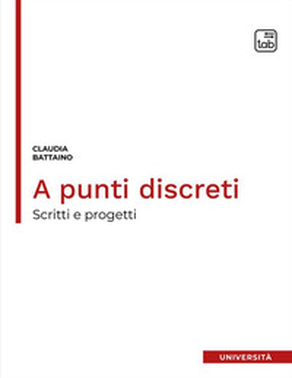 A punti discreti. Scritti e progetti - Librerie.coop A punti discreti. Scritti e progetti - Librerie.coop
