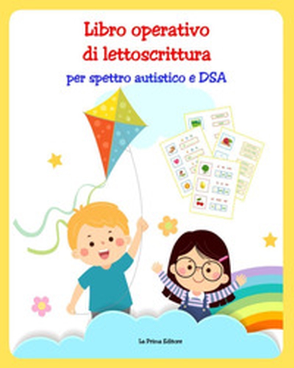 Libro operativo di lettoscrittura per spettro autistico e DSA - Librerie.coop Libro operativo di lettoscrittura per spettro autistico e DSA - Librerie.coop