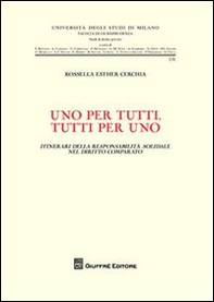 Uno per tutti, tutti per uno. Itinerari della responsabilità solidale nel diritto comparato - Librerie.coop Uno per tutti, tutti per uno. Itinerari della responsabilità solidale nel diritto comparato - Librerie.coop