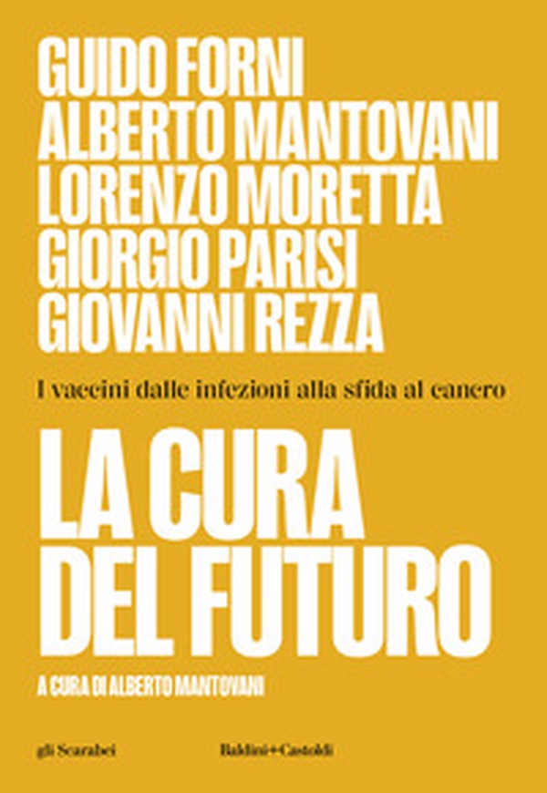 La cura del futuro. I vaccini dalle infezioni alla sfida al cancro - Librerie.coop La cura del futuro. I vaccini dalle infezioni alla sfida al cancro - Librerie.coop