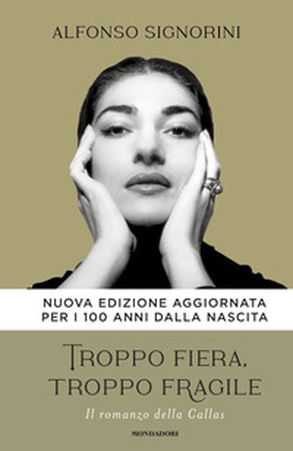 Troppo fiera, troppo fragile. Il romanzo della Callas - Librerie.coop Troppo fiera, troppo fragile. Il romanzo della Callas - Librerie.coop
