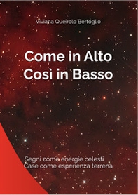 Come in Alto, così in Basso. Segni come energie celesti, case come esperienza terrena - Librerie.coop