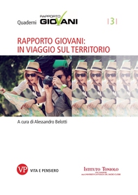 Rapporto Giovani: in viaggio sul territorio. Quaderni Rapporto Giovani, n. 3 - Librerie.coop