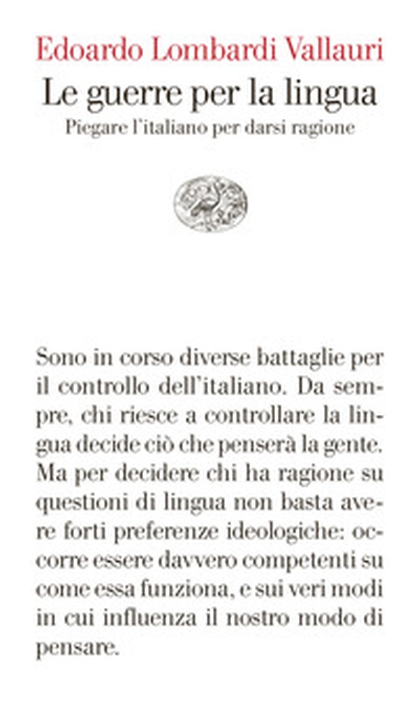 Le guerre per la lingua. Piegare l'italiano per darsi ragione - Librerie.coop Le guerre per la lingua. Piegare l'italiano per darsi ragione - Librerie.coop