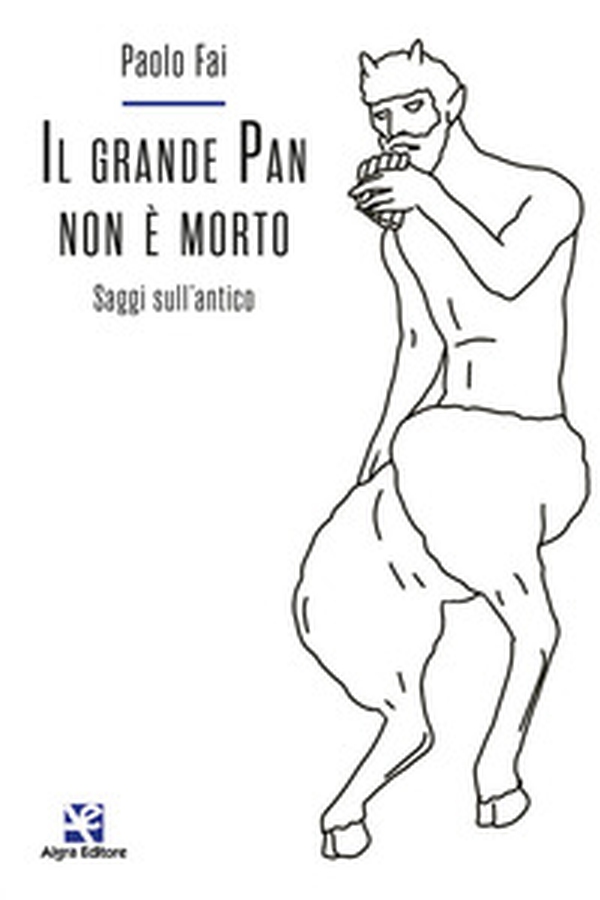 Il grande Pan non è morto. Saggi sull'antico - Librerie.coop Il grande Pan non è morto. Saggi sull'antico - Librerie.coop