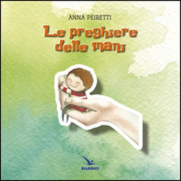 Le preghiere delle mani - Librerie.coop Le preghiere delle mani - Librerie.coop