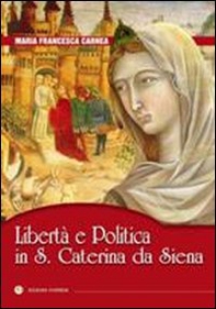 Libertà e politica in S. Caterina da Siena - Librerie.coop