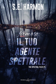 Firmato: il tuo agente spettrale. The spectral files - Vol. 1 - Librerie.coop