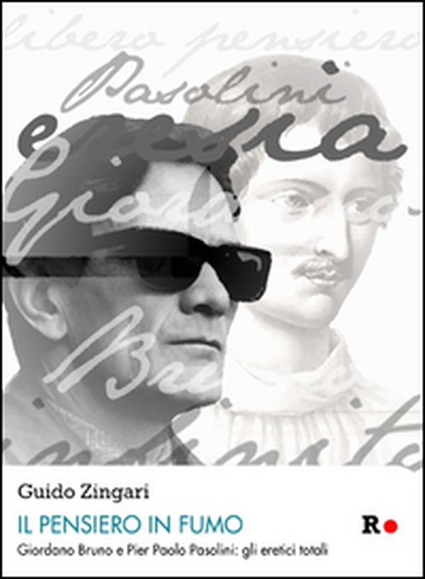 Il pensiero in fumo. Giordano Bruno e Pasolini: gli eretici totalitici totali - Librerie.coop Il pensiero in fumo. Giordano Bruno e Pasolini: gli eretici totalitici totali - Librerie.coop