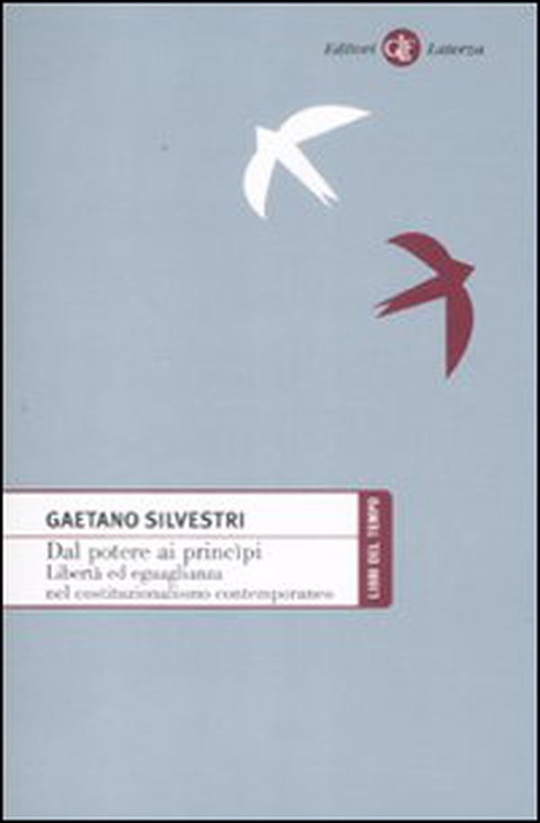 Dal potere ai principi. Libertà ed eguaglianza nel costituzionalismo contemporaneo - Librerie.coop Dal potere ai principi. Libertà ed eguaglianza nel costituzionalismo contemporaneo - Librerie.coop
