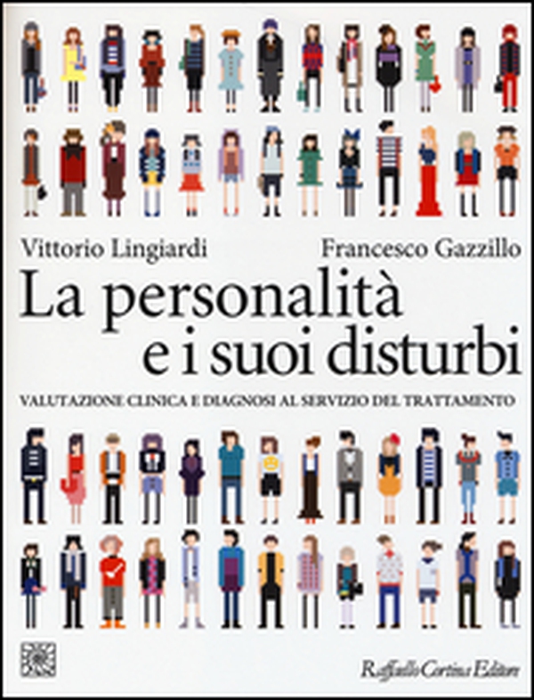 La personalità e i suoi disturbi. Valutazione clinica e diagnosi al servizio del trattamento - Librerie.coop La personalità e i suoi disturbi. Valutazione clinica e diagnosi al servizio del trattamento - Librerie.coop