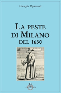 La peste di Milano del 1630 - Librerie.coop